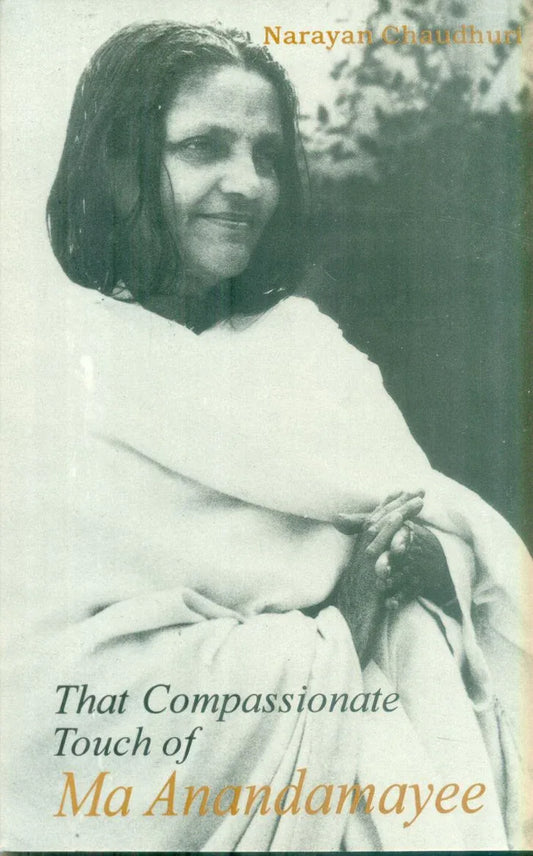 That Compassionate Touch of Ma Anandamayee