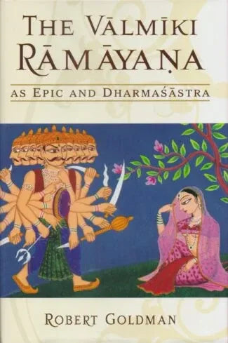 The Valmiki Ramayana as EPIC and Dharmasastra