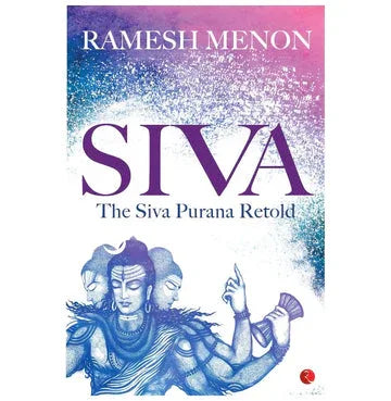 Siva: The Siva Purana Retold