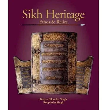 Sikh Heritage: Ethos & Relics