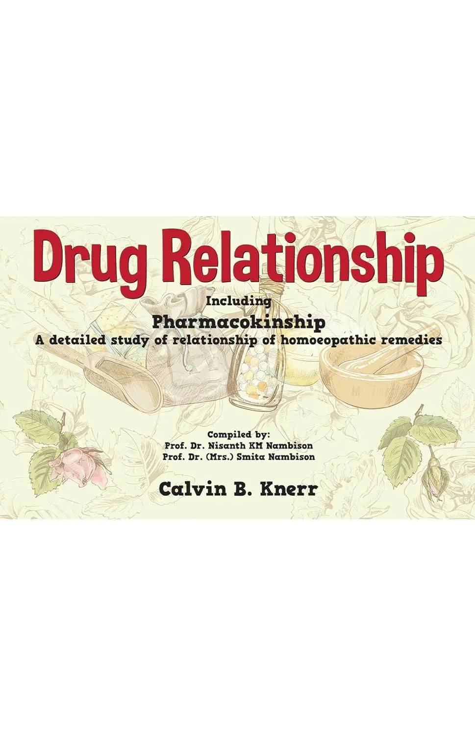 Drug Relationship – Pharmacokinship & Study of Relationship of Homeopathic Remedies