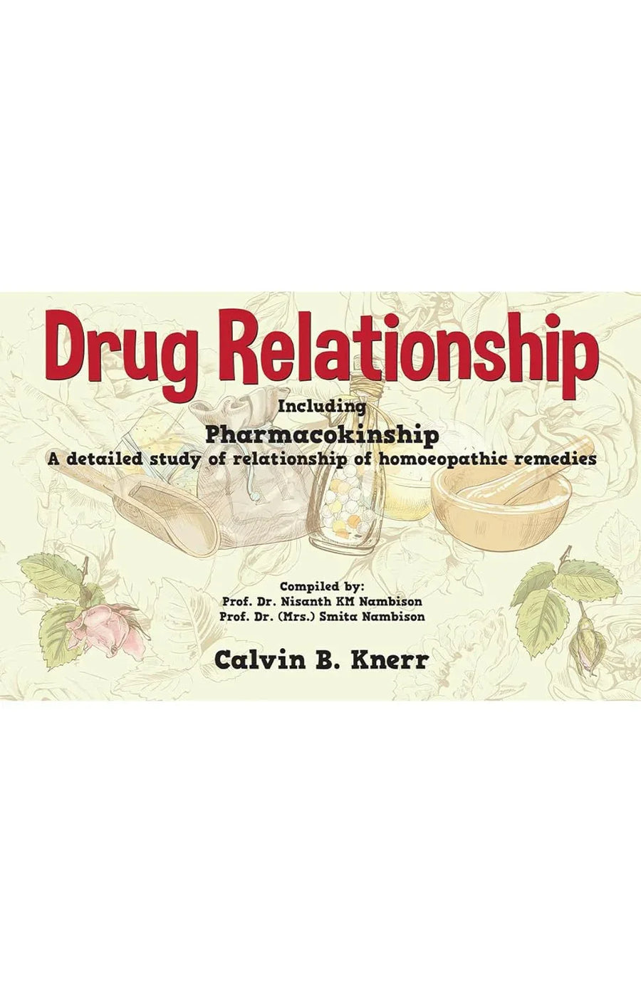 Drug Relationship – Pharmacokinship & Study of Relationship of Homeopathic Remedies