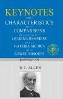Keynotes And Characteristics With Comparison of Leading Remedies & Bowel Nosodes