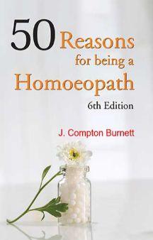 50 Reasons For Being A Homoeopath (6th Edition) – James Compton Burnett