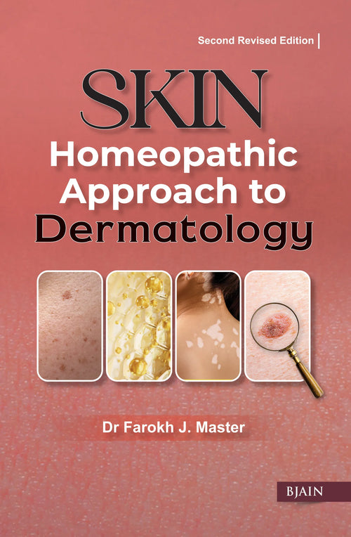 Skin – Homeopathic Approach to Dermatology (Second Revised Edition)