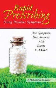 Rapid Prescribing – Using Peculiar Symptoms (One Symptom, One Remedy)