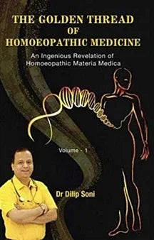 The Golden Thread Of Homoeopathic Medicine – Revelation of Materia Medica Vol 1