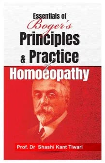 Essentials of Boger's Principles & Practice of Homeopathy