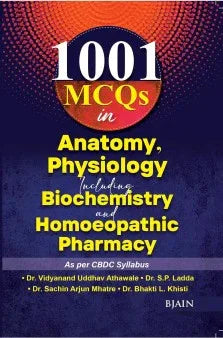 1001 MCQs in Anatomy, Physiology Including Biochemistry and Homeopathic Pharmacy
