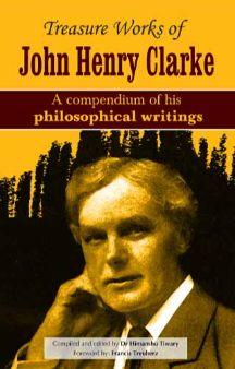 Treasure Works Of John Henry Clarke – Philosophical Writings
