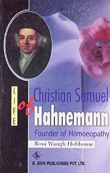 Life Of Christian Samuel Hahnemann – Founder Of Homeopathy