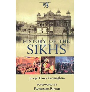 History Of The Sikhs: From The Origin Of The Nation To The Battles Of The Sutlej