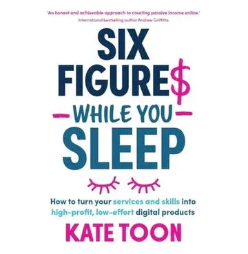 Six Figures While You Sleep