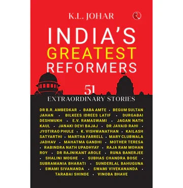 Indias Greatest Reformers: 51 Extraordinary Stories