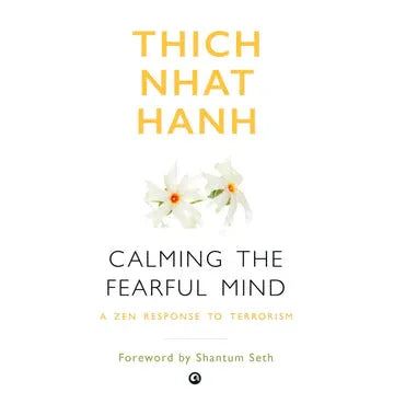 Calming The Fearful Mind: A Zen Response To Terrorism