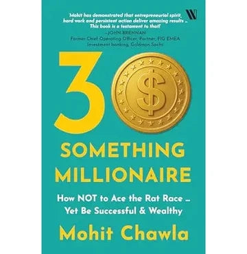 30Something Millionaire: How Not To Ace The Rat Race … Yet Accumulate Stupendous Wealth