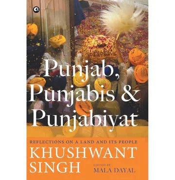 Punjab Punjabis And Punjabiyat: Reflections On Aand And Its People