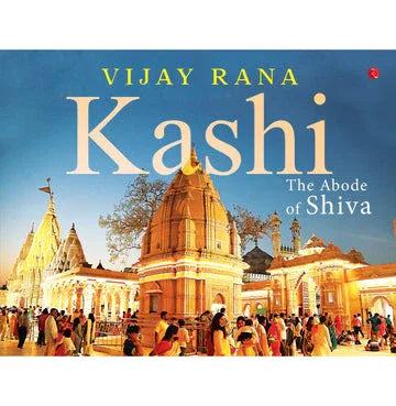 Kashi: The Abode Of Shiva