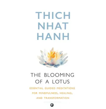 The Blooming Of Aotus : Essential Guided Meditations For Mindfulness Healing And Transformation