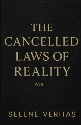 The Cancelled Laws of Reality Part 1
