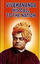 Vivekananda: His Call to the Nation