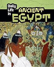Daily Life in Ancient Egypt (Daily Life in Ancient Civilizations)