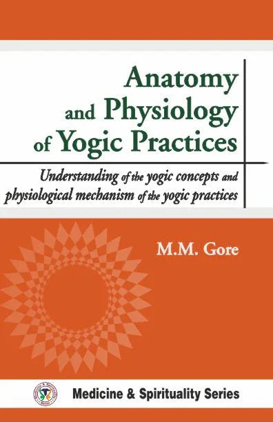 Anatomy and Physiology of Yogic Practices