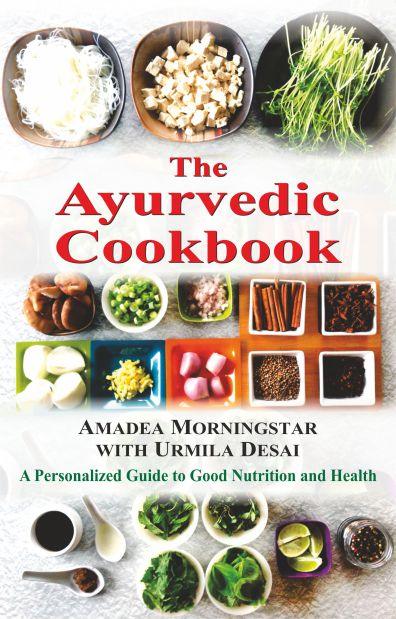 The Ayurvedic Cookbook
