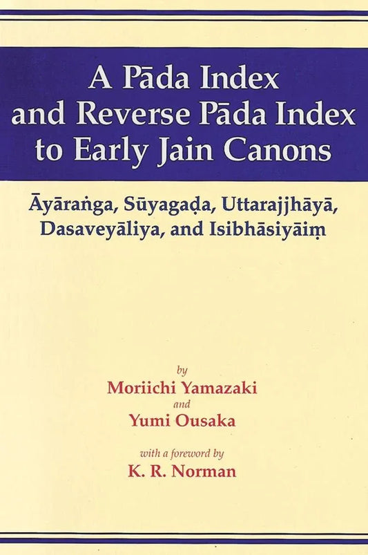 A Pada Index and Reverse Pada Index to Early Jain Canons (Edition 1995)