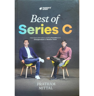Best Of Series C: Interviews With India’S Leading Founders And Changemakers At Masters’ Union