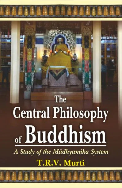 The Central Philosophy of Buddhism