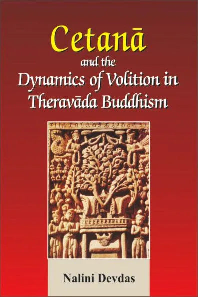 Cetana and the Dynamics of Volition in Theravada Buddhism