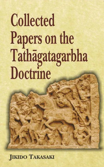 Collected Papers on the Tathagatagarbha Doctrine