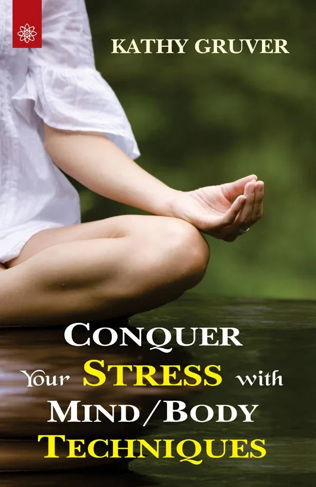 Conquer your Stress with Mind/Body Techniques