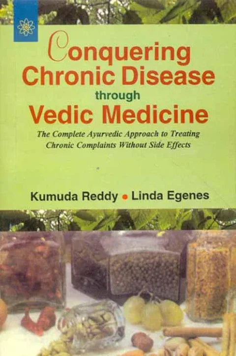 Conquering Chronic Disease Through Vedic Medicine