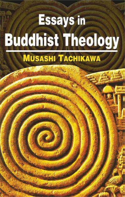 Essays in Buddhist Theology