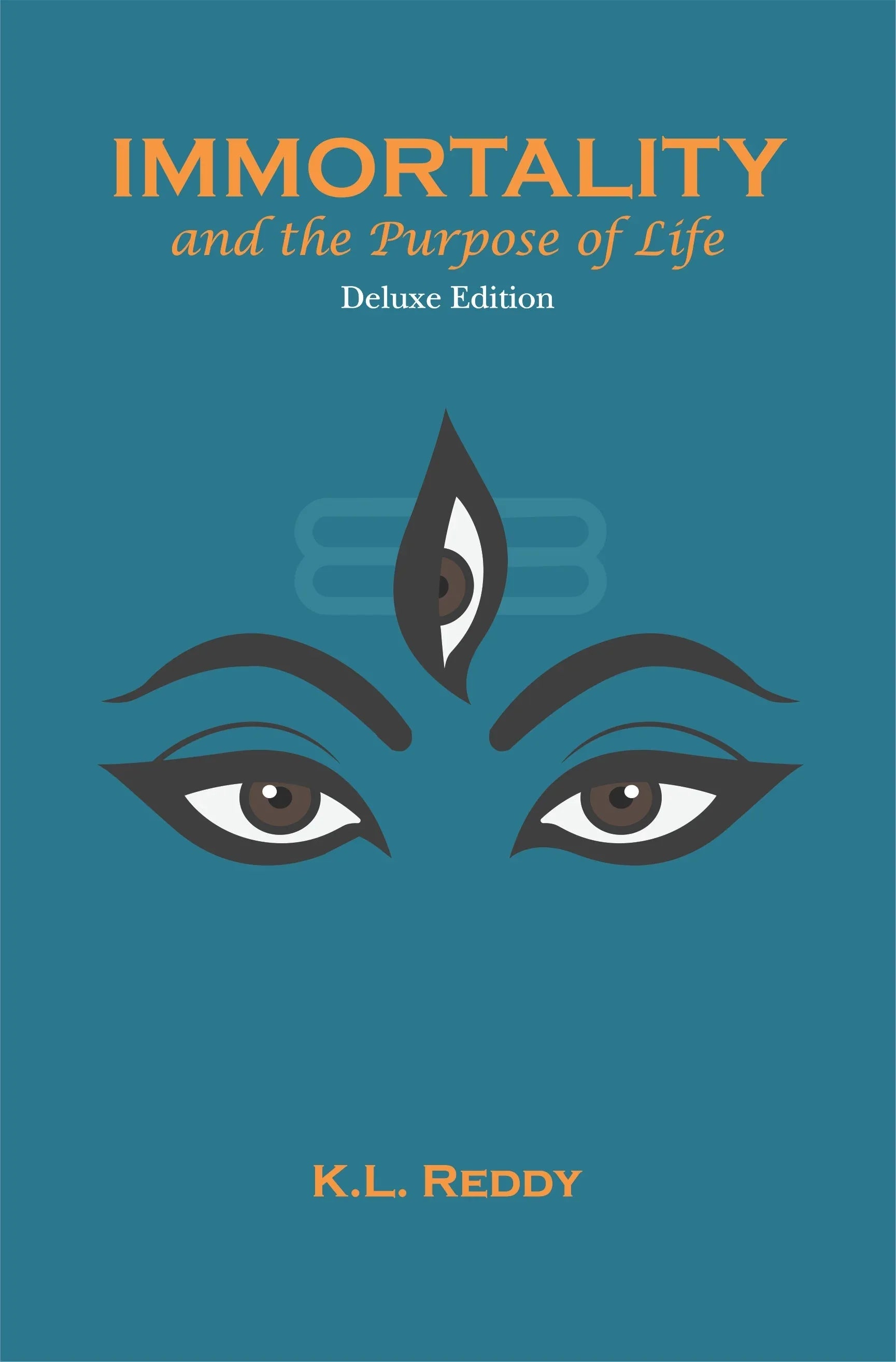 Immortality and the Purpose of Life (Deluxe Edition)