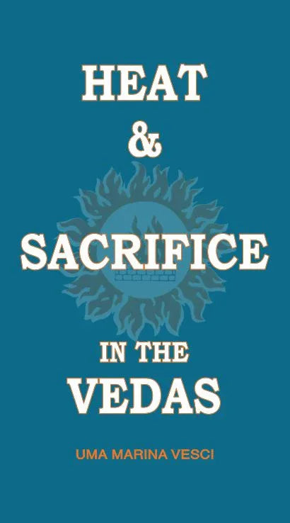 Heat and Sacrifice in the Vedas