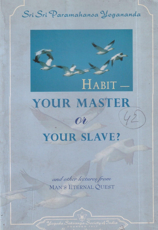 Habit Your Master or Your Slave