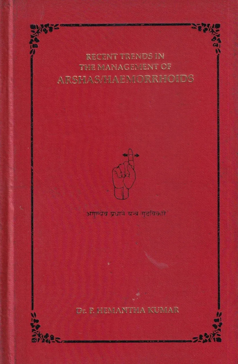 Recent Trends in The Managements of Arshas/Haemorrhoids (2011 Edition)