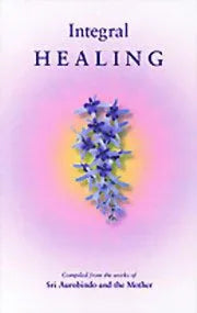 Integral Healing (2006 Edition)