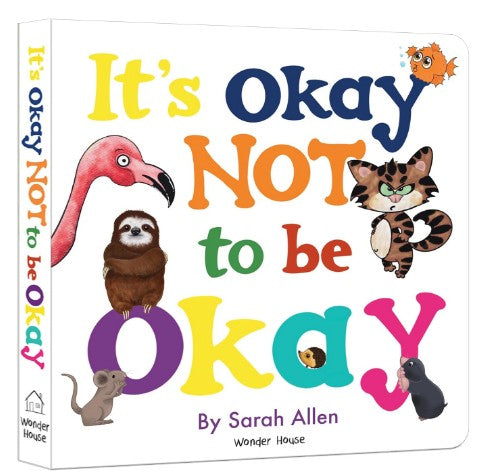It’s Okay Not to Be Okay – A Gentle Board Book About Feelings for Kids | Builds Emotional Intelligence & Empathy | Comforting Read for Toddlers & Preschoolers | Ages 3–6 Years Hardcover by Wonder House Books
