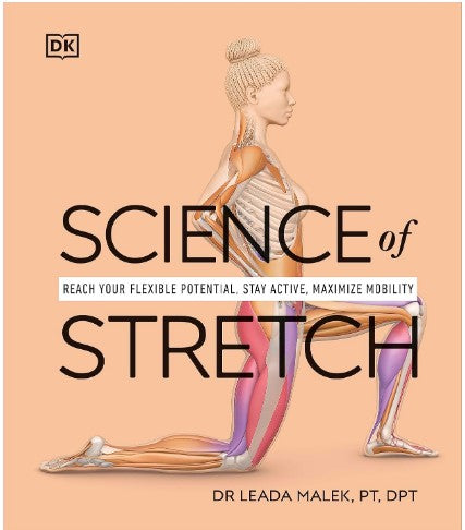 Science of Stretch: Reach Your Flexible Potential, Stay Active, Maximize Mobility Flexibound by Leada Dr Malek