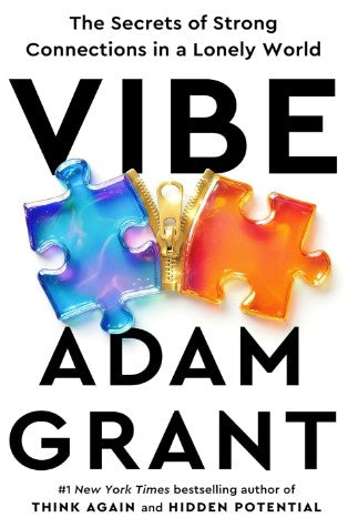 Vibe: The Secrets of Strong Connections in a Lonely World Paperback by Adam Grant (Author)