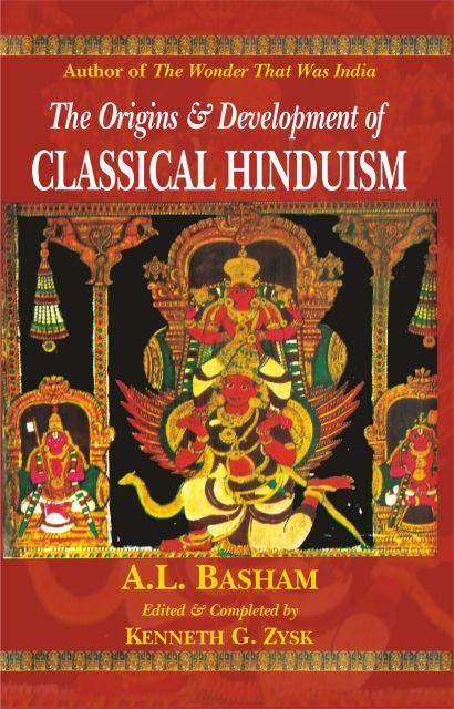 The Origins & Development Of Classical Hinduism