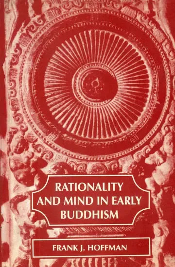 Rationality and Mind in Early Buddhism