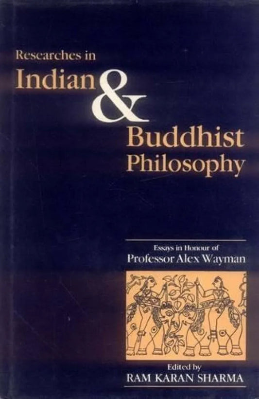 Researches in Indian and Buddhist philosophy (1993 Edition)