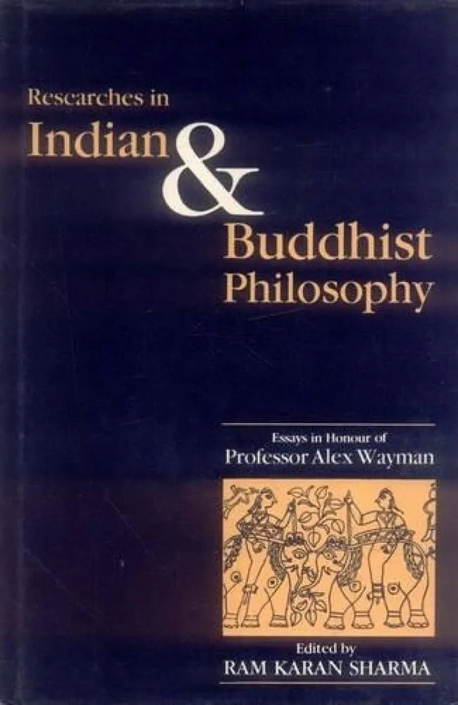 Researches in Indian and Buddhist philosophy (1993 Edition)