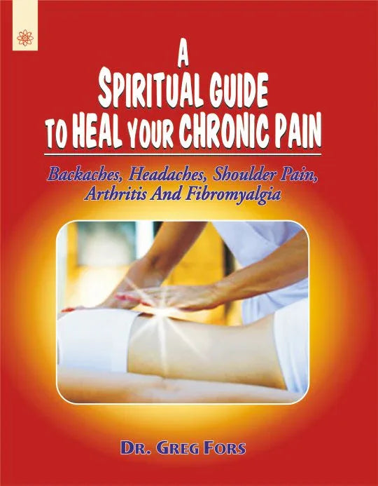 A Spiritual Guide to Heal your Chronic Pain