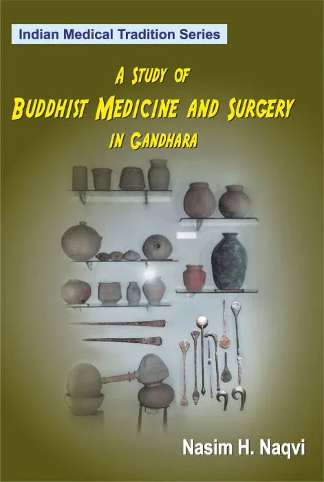 A Study of Buddhist Medicine and Surgery in Gandhara (Vol. XI)